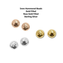 Load image into Gallery viewer, 4pcs - 4-5mm, Gold Filled Hammered Beads, 4mm diameter for Gold, 5mm diameter for Rose Gold &amp; Sterling Silver, 1mm hole